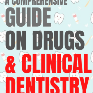 A Comprehensive Guide On Drugs & Clinical Dentistry