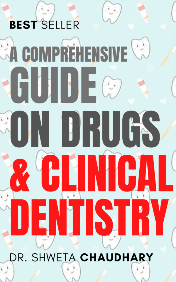 A Comprehensive Guide On Drugs & Clinical Dentistry