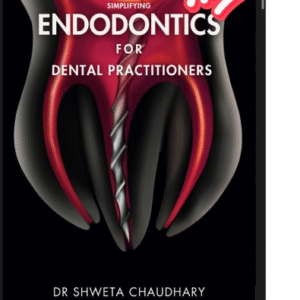 Simplifying Endodontics for Dental Practitioners (Official Physical Copy)